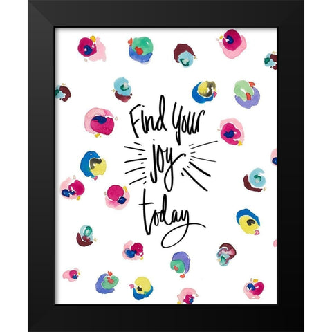 Find Your Joy Black Modern Wood Framed Art Print by James, Nola