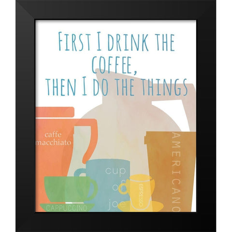 First Drink Coffee Black Modern Wood Framed Art Print by Quach, Anna