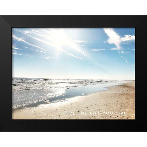 Love The Life You Live Black Modern Wood Framed Art Print by Acosta