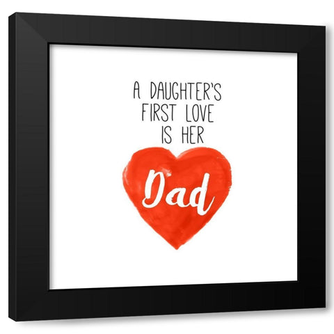 Daughters First Love is Her Dad Black Modern Wood Framed Art Print by SD Graphics Studio