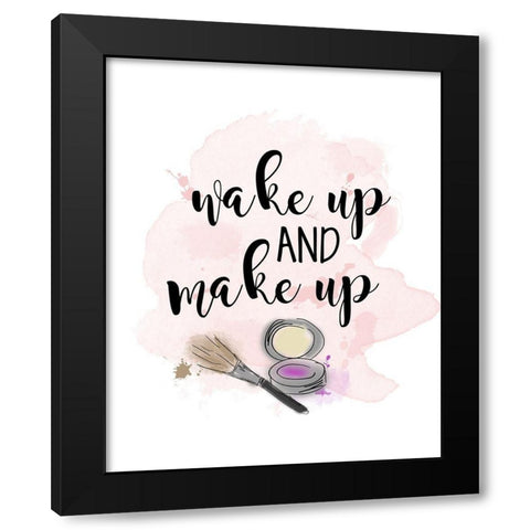 Wake Up and Make Up Black Modern Wood Framed Art Print by Quach, Anna