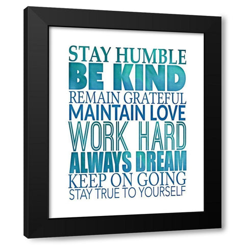 Stay Humble Black Modern Wood Framed Art Print by SD Graphics Studio
