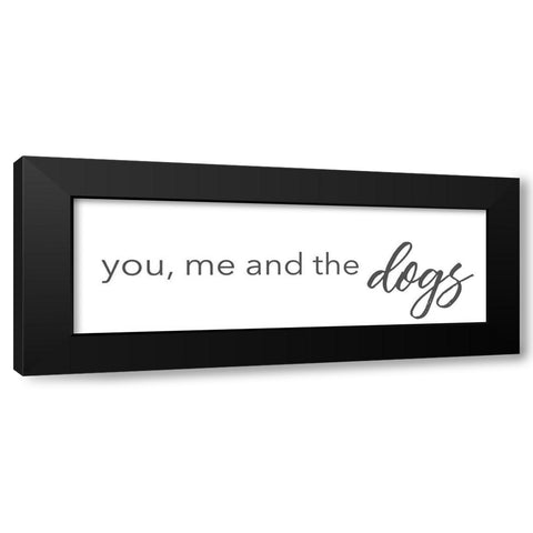 You Me And The Dogs Black Modern Wood Framed Art Print by SD Graphics Studio
