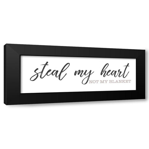 Still My Heart Not My Blanket Black Modern Wood Framed Art Print by SD Graphics Studio