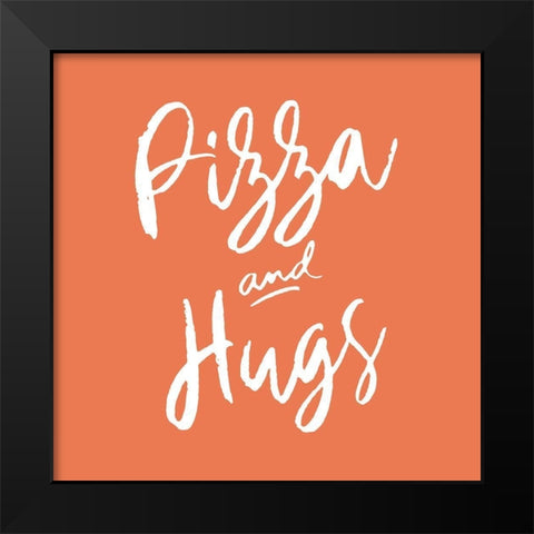 Pizza And Hugs Black Modern Wood Framed Art Print by SD Graphics Studio