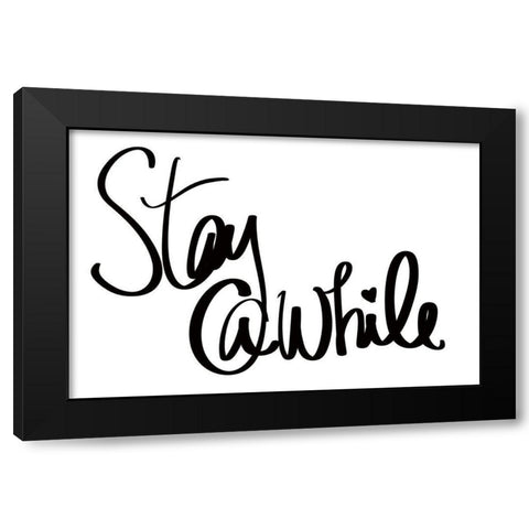 Stay Awhile Black Modern Wood Framed Art Print with Double Matting by SD Graphics Studio