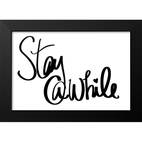 Stay Awhile Black Modern Wood Framed Art Print by SD Graphics Studio