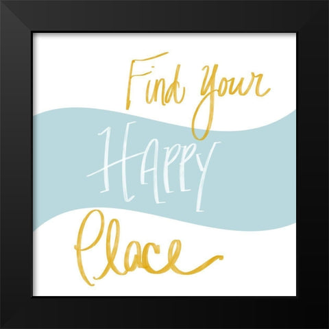 Happy Place Black Modern Wood Framed Art Print by SD Graphics Studio