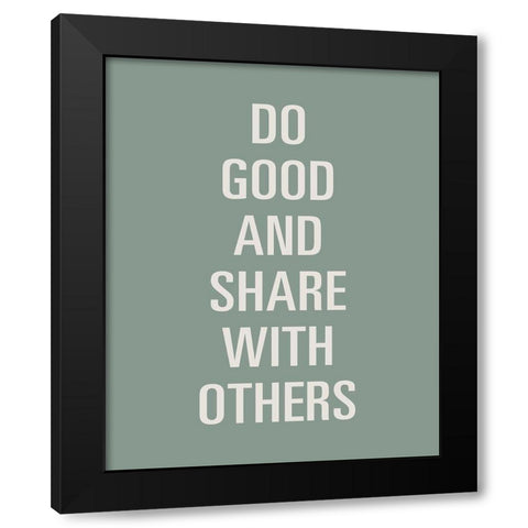 Do Good Black Modern Wood Framed Art Print with Double Matting by SD Graphics Studio