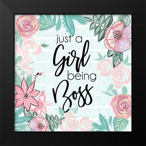 Just A Girl Being Boss Black Modern Wood Framed Art Print by Del Sol, Ani
