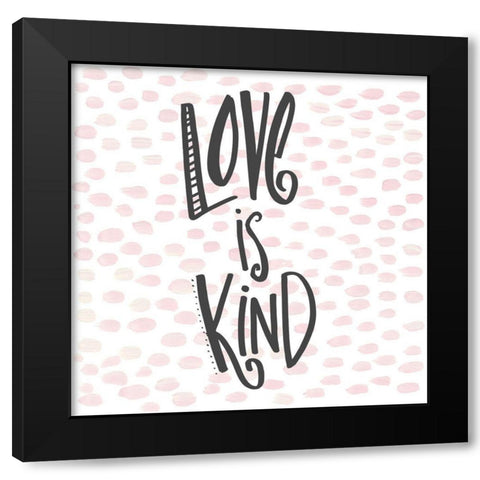 Love is Kind Black Modern Wood Framed Art Print by Del Sol, Ani