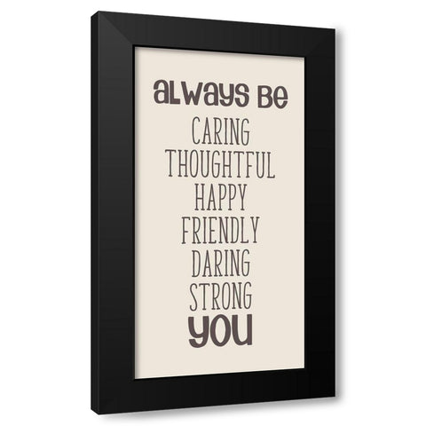 Always be You Black Modern Wood Framed Art Print with Double Matting by Quach, Anna