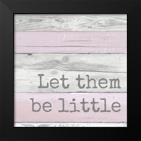 Let Them Be Little Black Modern Wood Framed Art Print by Quach, Anna