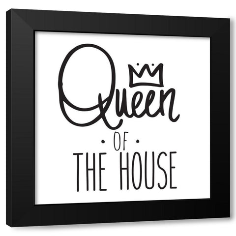 Queen Of The House Black Modern Wood Framed Art Print by SD Graphics Studio