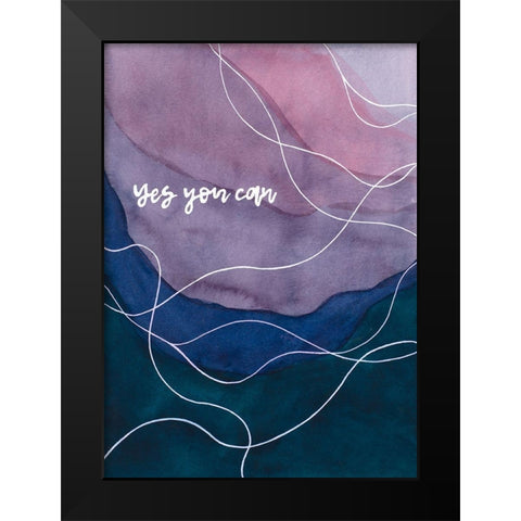 Yes You Can Black Modern Wood Framed Art Print by Amaya
