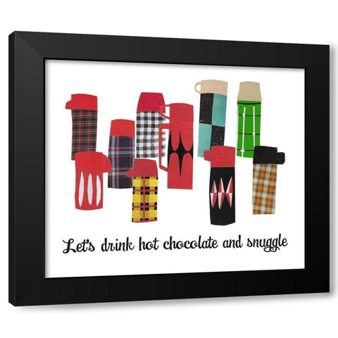 Lets Drink Hot Chocolate and Snuggle Black Modern Wood Framed Art Print by Bucheli, Jen