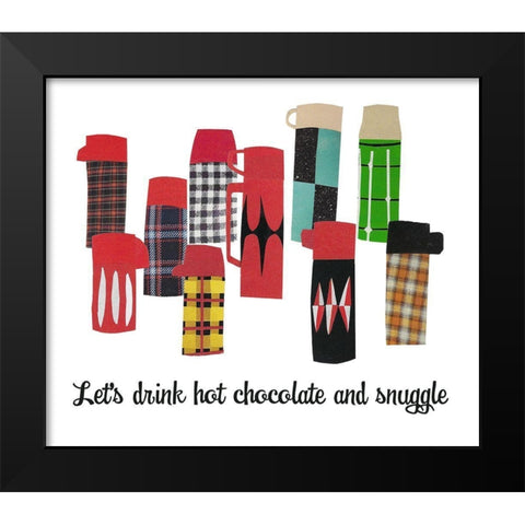Lets Drink Hot Chocolate and Snuggle Black Modern Wood Framed Art Print by Bucheli, Jen