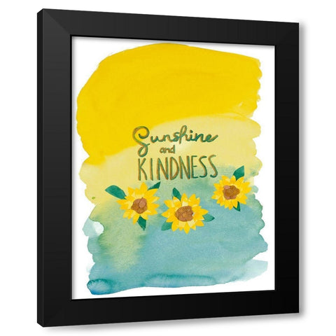 Sunshine and Kindness Black Modern Wood Framed Art Print by Bucheli, Jen