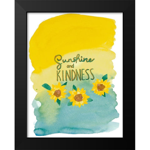 Sunshine and Kindness Black Modern Wood Framed Art Print by Bucheli, Jen