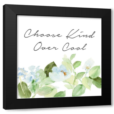 Choose Kind Over Cool Black Modern Wood Framed Art Print by Loreth, Lanie