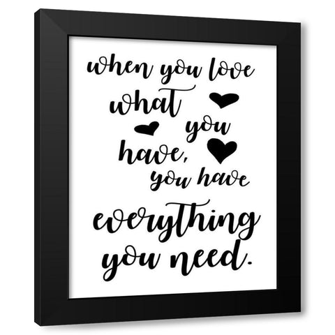 Love What You Have Black Modern Wood Framed Art Print by Quach, Anna