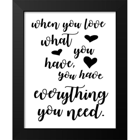 Love What You Have Black Modern Wood Framed Art Print by Quach, Anna