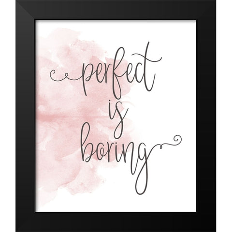 Perfect is Boring Black Modern Wood Framed Art Print by Quach, Anna