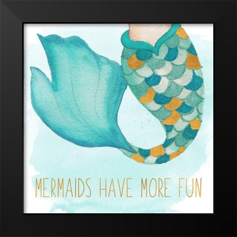 Mermaids Have More Fun Black Modern Wood Framed Art Print by Medley, Elizabeth