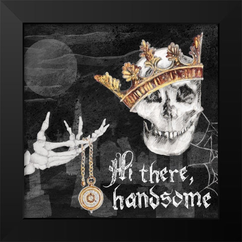 Hi There Handsome Black Modern Wood Framed Art Print by Gaynor, Janice