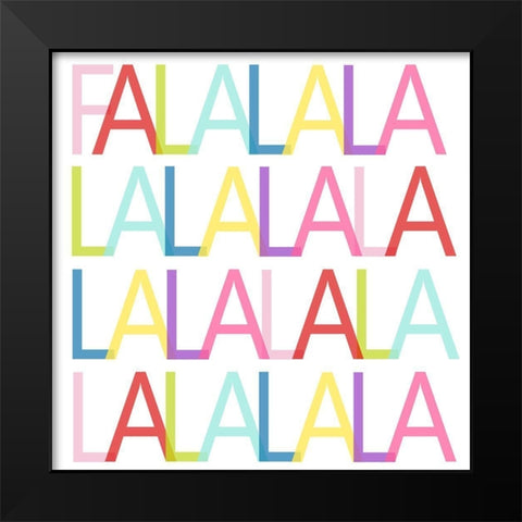 Colorful FA LA LA Black Modern Wood Framed Art Print by SD Graphics Studio
