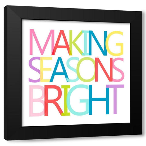 Making Seasons Bright Black Modern Wood Framed Art Print by SD Graphics Studio