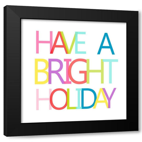 Have A Bright Holiday Black Modern Wood Framed Art Print by SD Graphics Studio