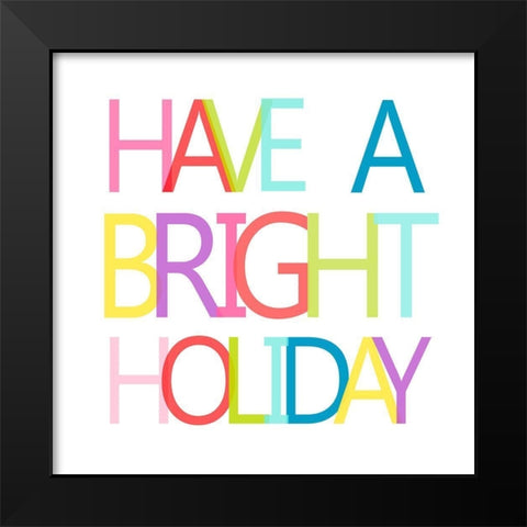 Have A Bright Holiday Black Modern Wood Framed Art Print by SD Graphics Studio
