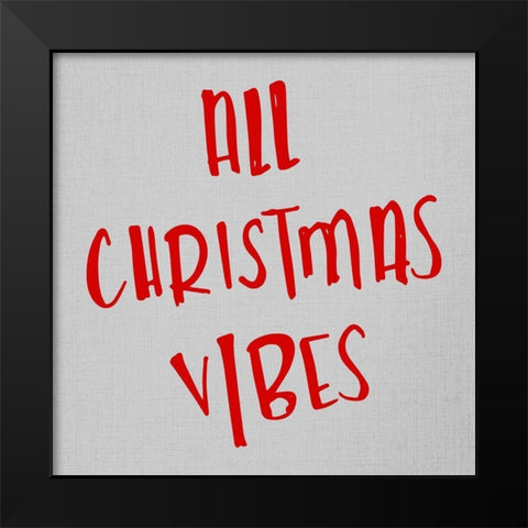 All Christmas Vibes Black Modern Wood Framed Art Print by SD Graphics Studio