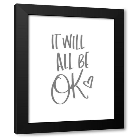 It Will All Be OK Black Modern Wood Framed Art Print by SD Graphics Studio