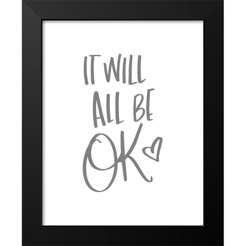 It Will All Be OK Black Modern Wood Framed Art Print by SD Graphics Studio