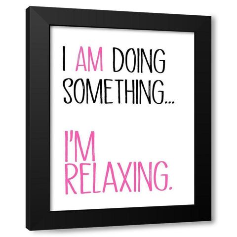 Im Relaxing Black Modern Wood Framed Art Print with Double Matting by SD Graphics Studio