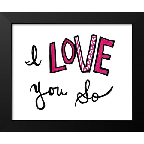I Love You So Black Modern Wood Framed Art Print by SD Graphics Studio