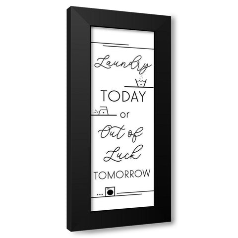 Laundry Today-Out of Luck Tomorrow Black Modern Wood Framed Art Print by Quach, Anna