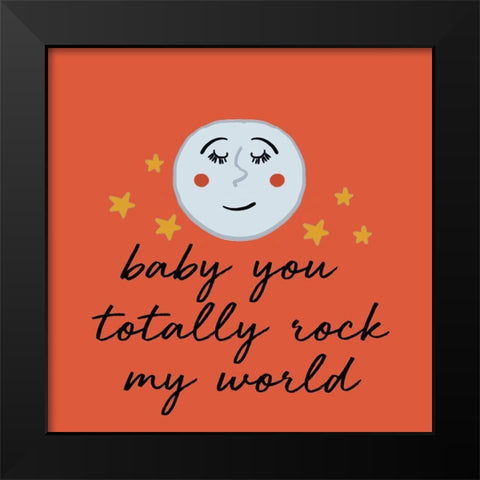 Baby You Rock My World Black Modern Wood Framed Art Print by Del Sol, Ani