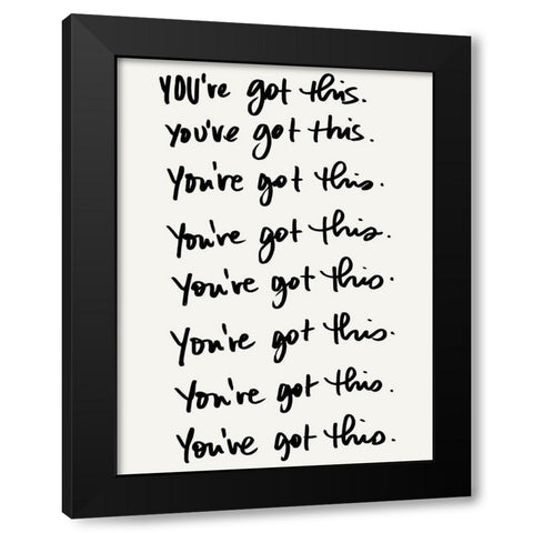 Youve Got This Black Modern Wood Framed Art Print with Double Matting by SD Graphics Studio