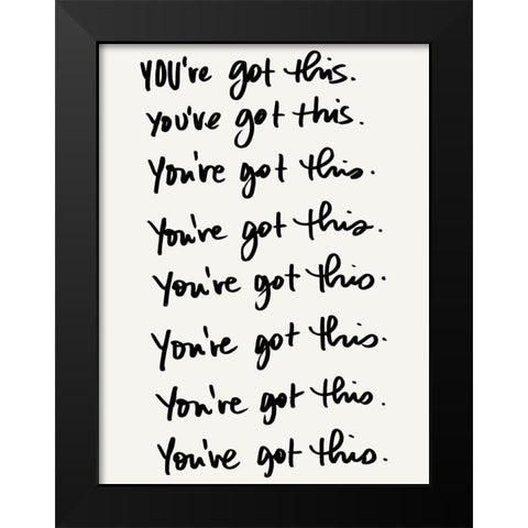 Youve Got This Black Modern Wood Framed Art Print by SD Graphics Studio