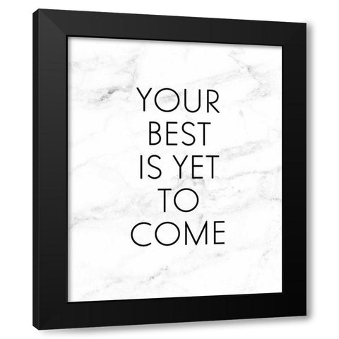 Your Best Is Yet To Come Black Modern Wood Framed Art Print with Double Matting by Quach, Anna