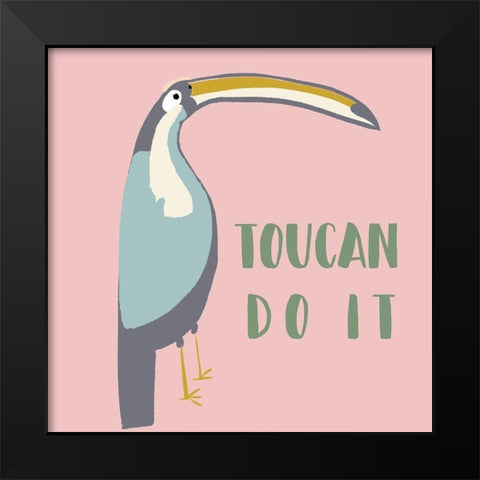 Toucan Can Do It Black Modern Wood Framed Art Print by Bryant, Susan