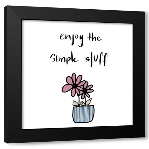 Enjoy the Simple Stuff Black Modern Wood Framed Art Print by Bryant, Susan