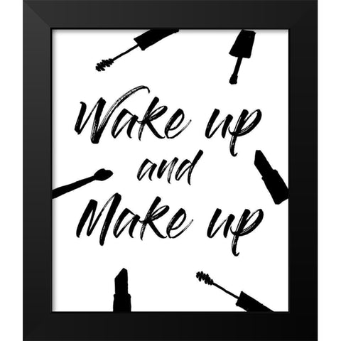 Wake Up And Make Up Black Modern Wood Framed Art Print by Quach, Anna