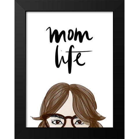 Mom Life (Girl VI) Black Modern Wood Framed Art Print by Quach, Anna
