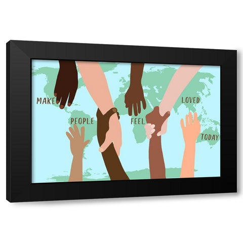 Make People Feel Loved Today Black Modern Wood Framed Art Print by Bucheli, Jen