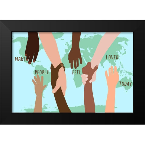 Make People Feel Loved Today Black Modern Wood Framed Art Print by Bucheli, Jen