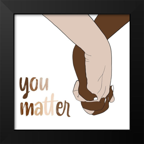 You Matter Black Modern Wood Framed Art Print by Navas, Emily